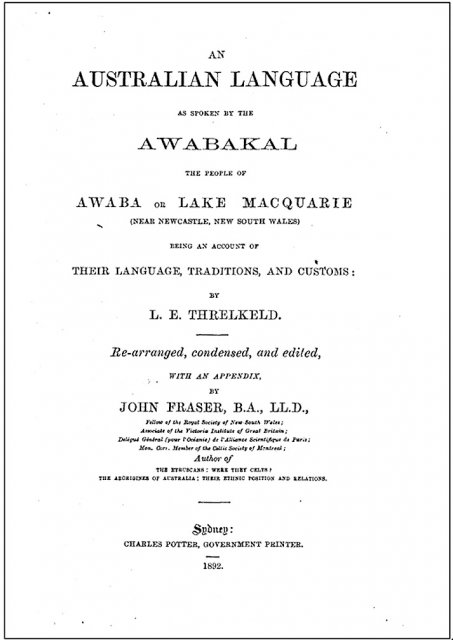 An Australian Language spoken by Awabakal, Threlkeld 1850 edited by John Fraser 1892. Title Page. Univ of Newcastle.